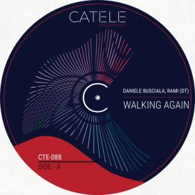 Daniele Busciala, Rami (DT) - Walking Again [CATELE RECORDINGS]