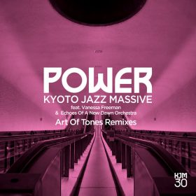 Kyoto Jazz Massive, Echoes Of A New Dawn Orchestra, Vanessa Freeman - Power (Art Of Tones Remixes) [Extra Freedom]