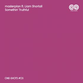 Masterplan, Liam Shortall - Somethin Truthful [CoOp Presents]