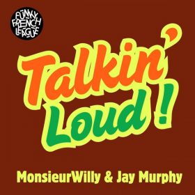 MonsieurWilly, Jay Murphy - Talkin' Loud [Funky French League]