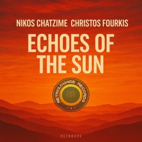 Nikos Chatzime, Christos Fourkis - Echoes of the Sun [Retrolounge Records]