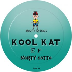 Norty Cotto - Kool Kat EP [Naughty Boy Music]
