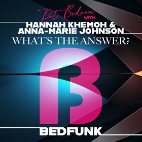 Pat Bedeau, Hannah Khemoh, Anna-Marie Johnson - What's The Answer [Bedfunk]