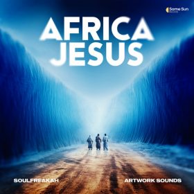 Soulfreakah, Artwork Sounds - Africa Jesus [Same Sun Records]