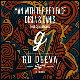 Syntheticsax, Disla, Danis - Man With The Red Face [Go Deeva Light Records]