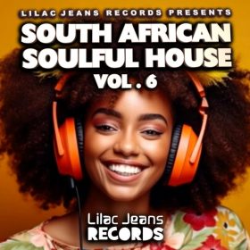 Various Artists - South African Soulful House Vol.6 [Lilac Jeans Records]