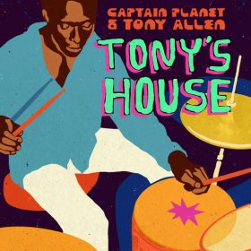 Captain Planet, Tony Allen - Tony's House [Bastard Jazz Recordings]