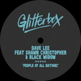 Dave Lee, Shawn Christopher, Black Widow - People Of All Nationz [Glitterbox Recordings]
