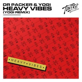 Dr Packer, Yogi - Heavy Vibes (Yogi Extended Remix) [Tinted Records]