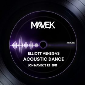 Elliott Venegas - Acoustic Dance (Jon Mavek Re-Edit) [Mavek Recordings]