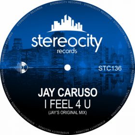 Jay Caruso - I Feel 4 U (Jay's Original Mix) [Stereocity]