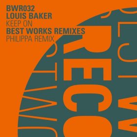Louis Baker - Keep On (Philippa's Don't Lose the Fire Mix) [Best Works Records]