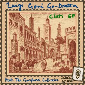 Luigi Gori, go-Dratta, the Garifuna Collective - Ciati EP [MoBlack Records]