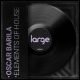Oscar Barila - Elements of House [Large Music]