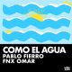 Pablo Fierro, FNX OMAR - Como El Agua [We're Here]