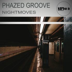 Phazed Groove - Nightmoves [KARBON RECORDS]