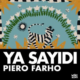 Piero Farho - Ya Sayidi [WE'RE HERE]