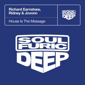 Richard Earnshaw, Ridney, Jovonn - House Is The Message [Soulfuric Deep]