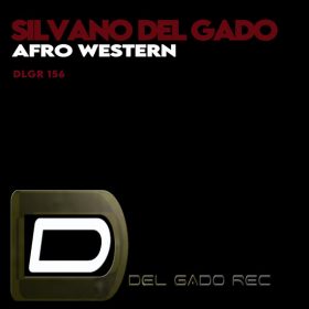 Silvano Del Gado - Afro Western [Del Gado Rec]