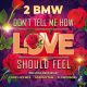 2 BMW - Dont Tell Me How Love Should Feel [New Generation Records]