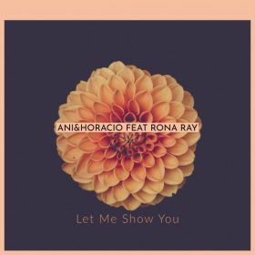 Ani & Horacio, Rona Ray - Let Me Show You (Extended Mix) [White Label Records (US)]