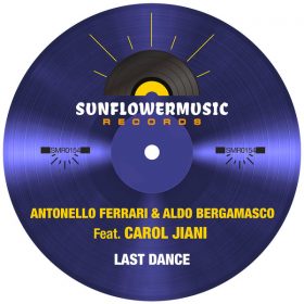 Antonello Ferrari, Aldo Bergamasco, Carol Jiani - Last Dance [Sunflowermusic Records]