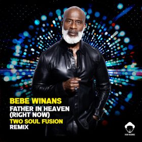 BeBe Winans - Father in Heaven (Right Now) (Two Soul Fusion Remixes) [Vega Records]