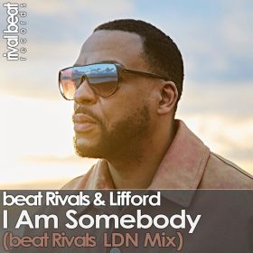 Beat Rivals, Lifford - I Am Somebody [Rival Beat Records]
