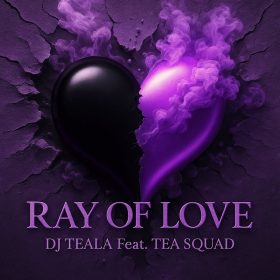 DJ TEALA Feat. TEA SQUAD - Ray of Love [bandcamp]