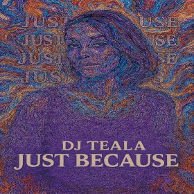 DJ TEALA - UST BECAUSE [bandcamp]
