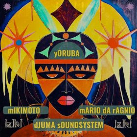 Djuma Soundsystem, Mario Da Ragnio, Mikimoto - Yoruba [IZIKI]