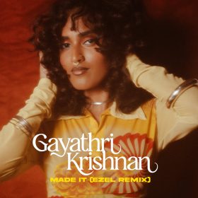 Gayathri Krishnan - Made It (Ezel Remix) [bandcamp]