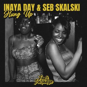 Inaya Day, Seb Skalski - Hung Up [Fool's Paradise]