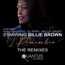 Kiko Navarro, DJ Pippi, Willie Graff, Billie Brown - I Remember (The Remixes) [Quantize Recordings]