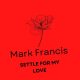 Mark Francis - Settle For My Love [Access Records]