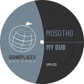 Mosotho - My Dub [Going Places Records]