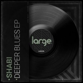 Shabi - Deeper Blues EP [Large Music]
