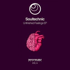 Soultechnic - Unfinished Feelings EP [Enyoi Youzelf Records]