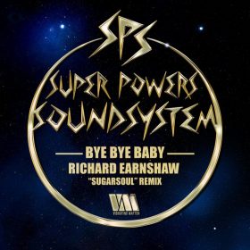 Super Powers Soundsystem - Bye Bye Baby [Vibrating Matter]