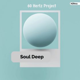 60 Hertz Project - Soul Deep [60 Hertz Records]