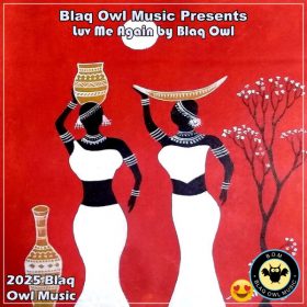 Blaq Owl - Luv Me Again [Blaq Owl Music]