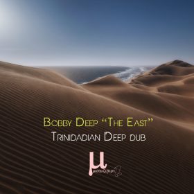 Bobby Deep - The East (Trinidadian Deep dub) [Manuscript Records Ukraine]