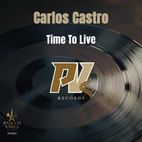 Carlos Castro - Time To Live [Panam Vibes Records]