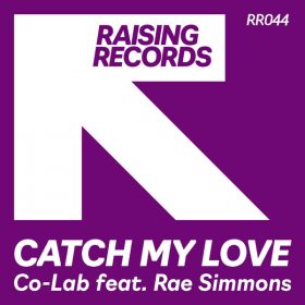 Co-Lab, Rae Simmons - Catch My Love [Raising Records]
