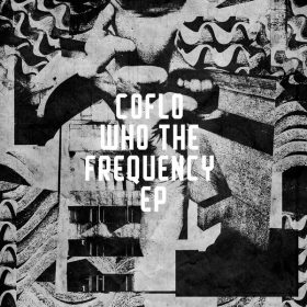 Coflo - Who The Frequency EP [Freerange]