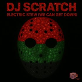 DJ Scratch - Electric Stew (We Can Get Down) [T's Box]