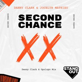 Danny Clark, Jocelyn Mathieu - Second Chance [Stand Out Recordings]
