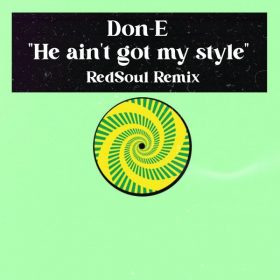 Don-E - He Ain't Got My Style (RedSoul Remix) [Playmore]