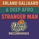 Erland Galjaard, Deep Afro - Stranger Man [Deep Afro Recordings]