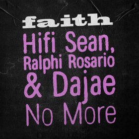 Hifi Sean, Ralphi Rosario, Dajae - No More [Faith]